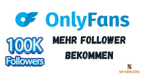 onlyfans follower bekommen|How to Get Followers on OnlyFans